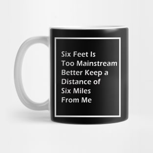 Keep a Distance of Six Miles Funny Mug